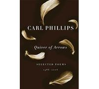 QUIVER OF ARROWS: Selected Poems, 1986-2006