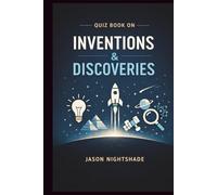 Quiz Book on Inventions & Discoveries: 700 Q&A
