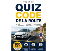 Quiz Code de la route: Quiz avec réponses corrigées pour réussir l'examen du Code de la route avec confiance