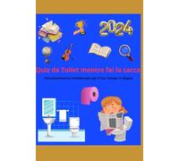 Quiz da toilette mentre fai la cacca: Intrattenimento Intellettuale per il Tuo Tempo in Bagno