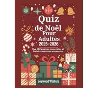 Quiz de Noël Pour Adultes 2025-2026: Plus 500 énigmes, casse-têtes et histoires vacances amusantes