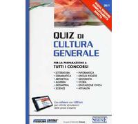 Quiz di cultura generale. Per la preparazione a tutti i concorsi. Con software di simulazione