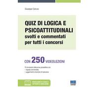 Quiz di logica e psicoattitudinali svolti e commentati per tutti i concorsi. Con espansione online. Con software di simulazione