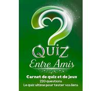 Quiz Entre Amis: Carnet de Quiz et de Jeux | 220 Questions | Testez vos liens