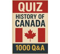 Quiz - History of Canada: 1000 Q&A