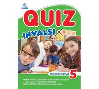 Quiz INVALSI. Matematica. Per la 5ª classe della Scuola elementare