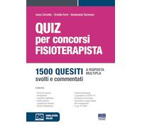 Quiz per concorsi - Fisioterapista. 1500 quesiti a risposta multipla, svolti e commentati