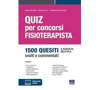 Quiz per concorsi. Fisioterapista. 1500 quesiti a risposta multipla, svolti e commentati. Con simulatore online
