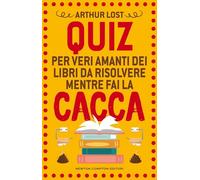 Quiz per veri amanti dei libri da risolvere mentre fai la cacca