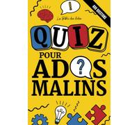 Quiz pour Ados Malins: 400 Questions-réponses de culture générale pour jouer à la maison lors d'une soirée pyjama
