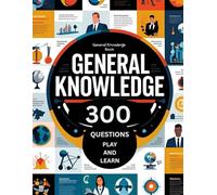Quiz Quest: 300 General Knowledge Questions for Kids & Teens: Learn, Laugh, and Level Up Your Brainpower!