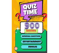 Quiz Time: Think, Learn, Laugh And Repeat: A Fun and Friendly Quiz Book Full of Tricks, Genarall knowledge , Entertainment and Brain-Busting Challenges”