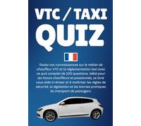 Quiz VTC / Taxi: Testez vos connaissances sur le métier de chauffeur VTC et la réglementation taxi avec ce quiz complet, ce livre vous aide à réviser ... bonnes pratiques du transport de passagers.
