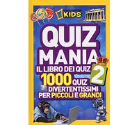 Quizmania. Il libro dei quiz. 1000 quiz divertentissimi per piccoli e grandi (Vol. 2)