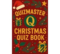 Quizmaster Q’s Christmas Quiz Book: 300 Festive Questions to Test Your Holiday Knowledge