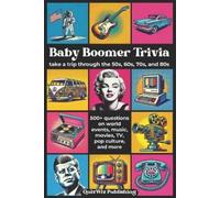 QuizWiz Publishing Quizwiz Publishing Baby Boomer Trivia (Tascabile)