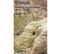 Qumran. Correnti del pensiero giudaico (III a.C-I d.C.)