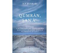 Qumrân, Ṣanʿāʾ: Repenser l’altération des textes sacrés manuscrits de la Mer Morte & palimpseste de Ṣanʿāʾ