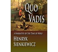Quo Vadis : A Narrative Of The Time Of Nero