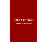 Quo Vadis?: A Narrative of the Time of Nero