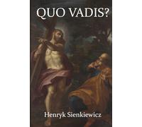 Quo Vadis?: A Narrative of the Time of Nero