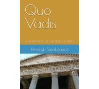 Quo Vadis: A NARRATIVE OF THE TIME OF NERO