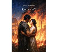 Quo vadis? Arricchito da riassunti per capitolo - 2025 - SlQ edit