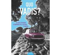 Quo vadis? Da caso letterario a fenomeno della cultura di massa