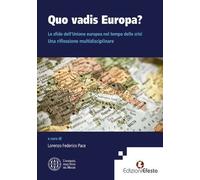 Quo vadis Europa? - Pace L. F. (cur.)
