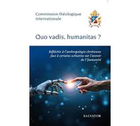 Quo Vadis Humanitas: L'avenir de l'humanité réside dans les relations: Réfléchir à l'anthropologie chrétienne face à certains scénarios sur l'avenir de l'humanité