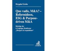 Quo vadis, M&A? - Reformideen, ESG & Purpose-driven M&A: Beiträge der 6. Leipziger Konferenz "Mergers & Acquisitions" am 19. und 20.9.2025 in Leipzig