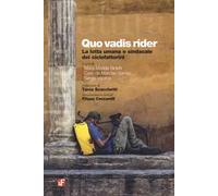 Quo vadis rider. La lotta umana e sindacale dei ciclofattorini