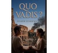 Quo Vadis ?: Un amour impossible dans la Rome de Néron