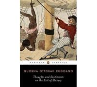 Quobna Ottobah Cugoan Thoughts and Sentiments on the Evil of Slaver (Tascabile)
