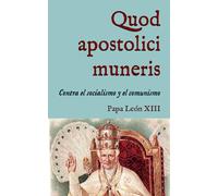 Quod apostolici muneris: Encíclica contra el socialismo, el comunismo y el nihilismo (1878)