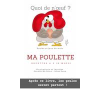 Quoi de N’œuf ? Recettes et Illustrations Gourmandes autour de l’Œuf et de la Poule: Un livre humoristique et culinaire : recettes originales et illustrations ludiques.