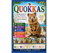 QUOKKAS: A Friendly Guide to Ecology, Behavior, and Conservation of the World’s Happiest Animal