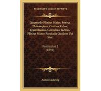 Quomodo Plinius Maior, Seneca Philosophus, Curtius Rufus, Quintilianus, Cornelius Tacitus, Plinius Minor Particula Quidem Usi Sint: Fasciculus 1 (1891)