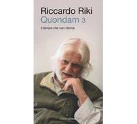 Quondam. Il tempo che non ritorna. Vol. 3