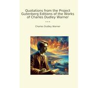 Quotations from the Project Gutenberg Editions of the Works of Charles Dudley Warner
