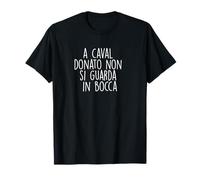 Quote - A Caval Donato Non Si Guardo In Bocca Maglietta