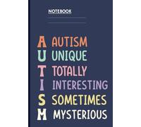 Quote Autism Unique Totally Interesting Sometimes Mysterious On Navy Blue Cover Gift for Everyone: A Positive Autism Awareness Notebook