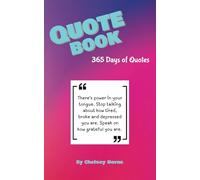Quote Book - an entire year of daily quotes ; motivational ; inspirational ; self-help