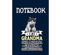 Quote Cat Grandma Like a Normal Only Much Cooler On Dark Blue Cover Gifts for Men Women Kids: Notebook
