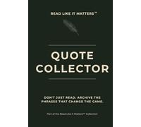 QUOTE COLLECTOR: Don't Just Read. Archive the Phrases That Change the Game.
