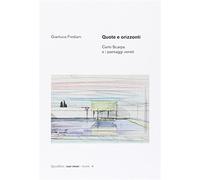 Quote e orizzonti. Carlo Scarpa e i paesaggi veneti. Ediz. illustrata - Fr...