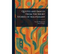 Quotes and Images From The Short Stories of Maupassant