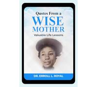Quotes From a Wise Mother: Valuable Life Lessons