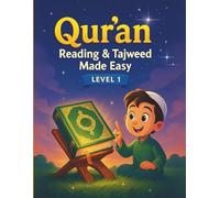 Qur’an Reading & Tajweed Made Easy - Level 1: A Step-by-Step Guide to Learning Arabic Letters, Vowels, and Tajweed Rules for Fluency in Reading the Qur’an