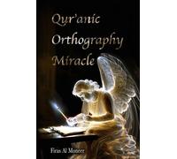 Qur’anic Orthography Miracle: The scholars’ unanswered riddle-foreign spellings in the Qur’an-is the miracle: a built-in code no human could write.